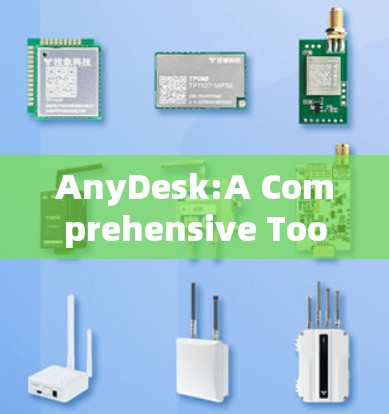 AnyDesk:A Comprehensive Tool for Work Management