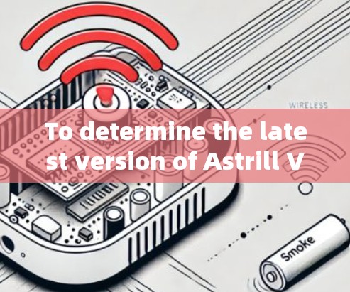 To determine the latest version of Astrill VPN for Windows,follow these steps: