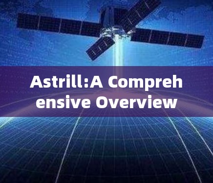Astrill:A Comprehensive Overview