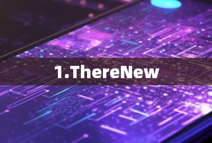 1.ThereNew